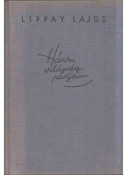 Lippay Lajos - Három világrész partjain Lippay Lajos - Három világrész partjain, Budapest 1940 antikvár könyv