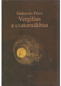 Sinkovits Péter - Vergilius a csatornákban