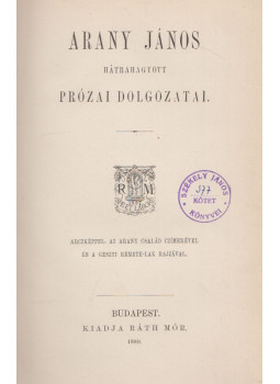 Arany János - Arany János prózai dolgozatai Arany János - Arany János prózai dolgozatai, Budapest 1889 antikvár könyv