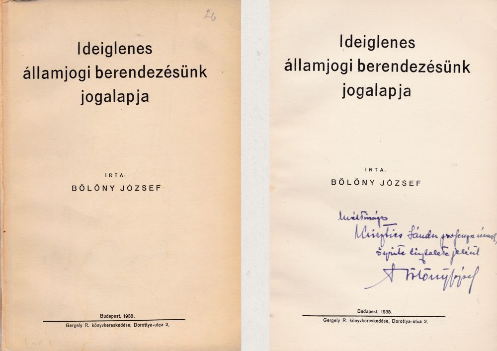 Bölöny József - Ideiglenes államjogi berendezésünk jogalapja (dedikált) Bölöny József - Ideiglenes államjogi berendezésünk jogalapja (dedikált), null 0 antikvár könyv