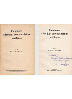 Bölöny József - Ideiglenes államjogi berendezésünk jogalapja (dedikált)