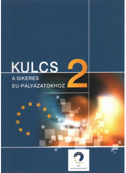 Nagy Sándor Gyula (szerk.), Trombitás Zoltán - Kulcs a sikeres EU-pályázatokhoz 2 Nagy Sándor Gyula (szerk.), Trombitás Zoltán - Kulcs a sikeres EU-pályázatokhoz 2, Budapest 2004 antikvár könyv