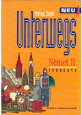 Maros Judit - Unterwegs Neu A - Német II. Tankönyv