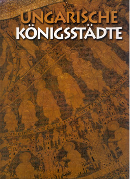 Soltész István; Antall Péter, Gedai Csaba - Ungarische Königsstadte Soltész István; Antall Péter, Gedai Csaba - Ungarische Königsstadte, Budapest 2000 antikvár könyv