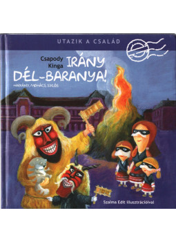 Csapody Kinga - Irány Dél-Baranya! Csapody Kinga - Irány Dél-Baranya!, Budapest 2019 antikvár könyv