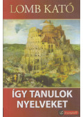 Lomb Kató - Így tanulok nyelveket