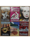 Cynthia Parker - 6 db Cynthia Parker kötet: Forró éjszakák - Szóbeszéd - Egyedül - Csak brátok... - A sors útjai - Házitündér