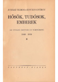 Juhász Vilmos,Kovács György - Hősök, tudósok, emberek I. (dedikált)