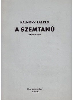 Kálnoky László - A szemtanú (aláírt) Kálnoky László - A szemtanú (aláírt), null 0 antikvár könyv