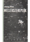 Lengyel Péter - Mellékszereplők (dedikált)