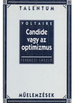 Ferenczi László - Voltaire: Candide vagy az optimizmus Ferenczi László - Voltaire: Candide vagy az optimizmus, Budapest 1997 antikvár könyv