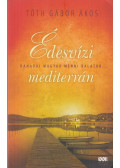 Tóth Gábor Ákos - Édesvízi mediterrán