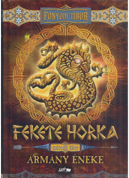 Fonyódi Tibor - Fekete Horka II. - Ármány éneke Fonyódi Tibor - Fekete Horka II. - Ármány éneke, Szeged 2022 antikvár könyv