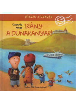 Csapody Kinga - Irány a Dunakanyar! Csapody Kinga - Irány a Dunakanyar!, Budapest 2018 antikvár könyv