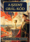 Alexander G. Thomas - A Szent Grál-kód