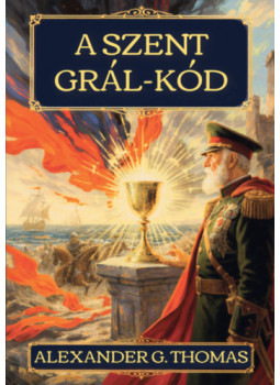 Alexander G. Thomas - A Szent Grál-kód Alexander G. Thomas - A Szent Grál-kód, null 2025 antikvár könyv