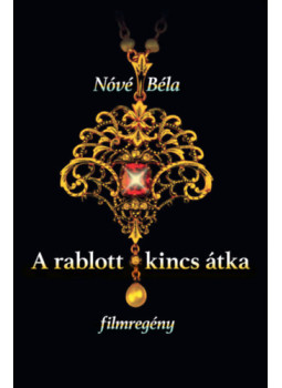 Nóvé Béla - A rablott kincs átka - filmregény Nóvé Béla - A rablott kincs átka - filmregény, null 2025 antikvár könyv