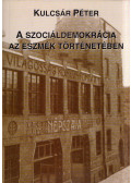 Kulcsár Péter - A szociáldemokrácia az eszmék történetében (dedikált)