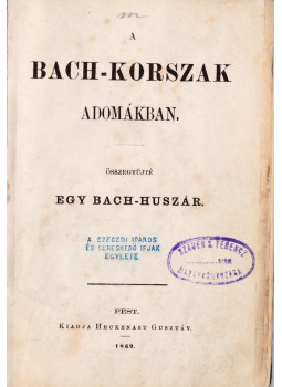 - A Bach-korszak adomákban - A Bach-korszak adomákban, Pest 1869 antikvár könyv