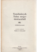 Csányi László - Tanulmányok Tolna megye történetéből III. (dedikált)