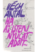 Végh Antal - Ha az Isten Nyulat adott... (aláírt)