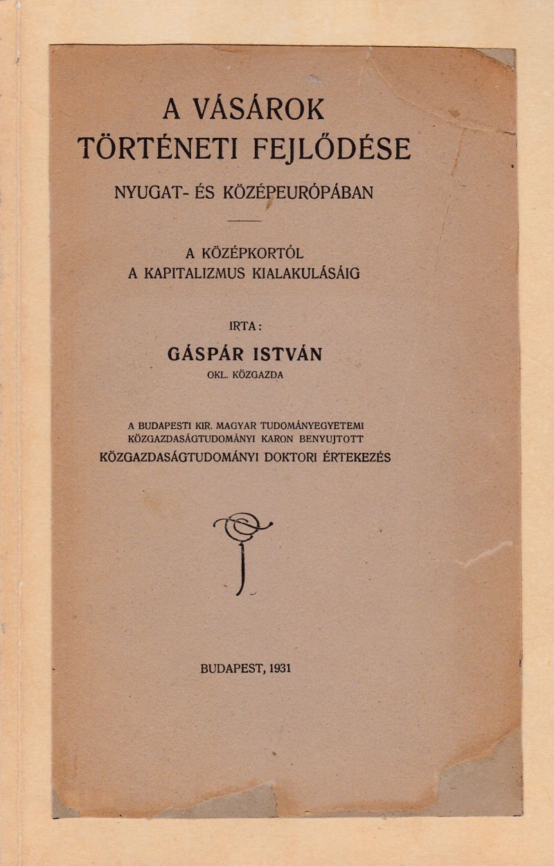 Gáspár István - A vásárok történeti fejlődése Gáspár István - A vásárok történeti fejlődése, null Ismeretlen antikvár könyv
