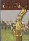 Botos László - Selected Studies in Hungarian History