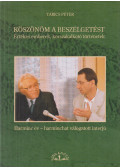 Tarics Péter - Köszönöm a beszélgetést - Értékes emberek, korszakalkotó történetek