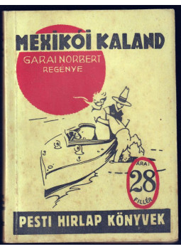 Garai Norbert - Mexikói kaland Garai Norbert - Mexikói kaland, null 0 antikvár könyv