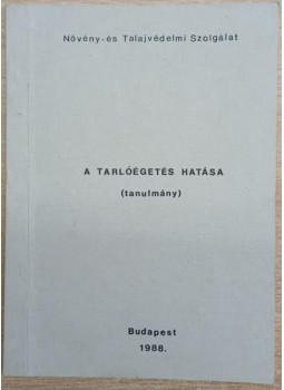 Ábrahám Lajos, Akócsi Benjamin, Bakondi Károlyné, Dr. Kis György, Marth Péter, Márfi Károly, Szilágyi Kálmánné, Tóth Ádám, Zaják Árpád - A tarlóégetés hatása (tanulmány) Ábrahám Lajos, Akócsi Benjamin, Bakondi Károlyné, Dr. Kis György, Marth Péter, Márfi Károly, Szilágyi Kálmánné, Tóth Ádám, Zaják Árpád - A tarlóégetés hatása (tanulmány), null 1988 antikvár könyv