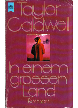 Taylor Caldwell - In einem grossen Land Taylor Caldwell - In einem grossen Land, München 1983 antikvár könyv