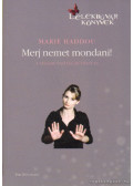 Marie Haddou - Merj nemet mondani!