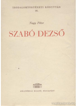 Nagy Péter - Szabó Dezső (dedikált) Nagy Péter - Szabó Dezső (dedikált), Budapest 1964 antikvár könyv