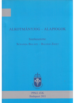 Schanda Balázs, Balogh Zsolt - Alkotmányjog - Alapjogok Schanda Balázs, Balogh Zsolt - Alkotmányjog - Alapjogok, Budapest 2011 antikvár könyv