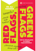 Dr. Ali Fenwick - Red Flags, Green Flags - Intő és biztató jelek az emberi kapcsolatokban