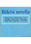 Tóth Lajos,Cseres Tibor,Dér Endre,Cserei Pál,Fábián Zoltán,Varga Imre,Darvas József,Timár Máté - Békési novella