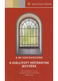 Antal Ildikó,Balla Gabriella,Fajcsák Györgyi,Hertelendy Csaba,Horányi Éva,Lovay Zsuzsanna,Pallag Márta,Pandur Ildikó,Radványi Diána ,Semsey Réka - A mi szecessziónk