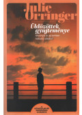 Julie Orringer - Üldözöttek gyűjteménye