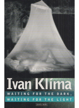 Ivan Klíma - Waiting for the Dark, Waiting for the Light Ivan Klíma - Waiting for the Dark, Waiting for the Light, London 1995 antikvár könyv