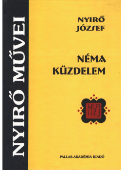 Nyirő József - Néma küzdelem Nyirő József - Néma küzdelem, Csíkszereda 2004 antikvár könyv