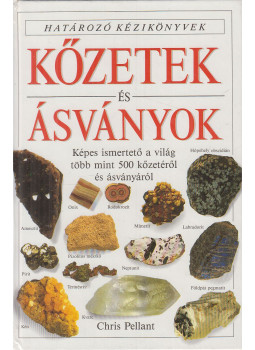 Pellant, Chris - Kőzetek és ásványok Pellant, Chris - Kőzetek és ásványok, Budapest 1998 antikvár könyv
