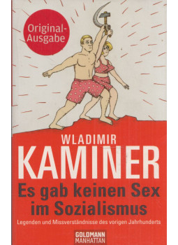 Wladimir Kaminer - Es gab keinen Sex im Sozialismus Wladimir Kaminer - Es gab keinen Sex im Sozialismus, München 2009 antikvár könyv