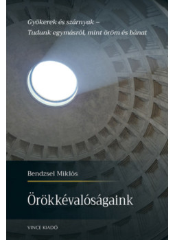 Bendzsel Miklós - Örökkévalóságaink Bendzsel Miklós - Örökkévalóságaink, null 2025 antikvár könyv