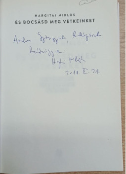 Hargitai Miklós - És bocsásd meg vétkeinket (dedikált) Hargitai Miklós - És bocsásd meg vétkeinket (dedikált), null 2018 antikvár könyv