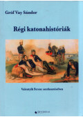 Vay Sándor, Valentyik Ferenc - Régi katonahistóriák