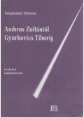 Szeghalmi Elemér - Ambrus Zoltántól Gyurkovics Tiborig