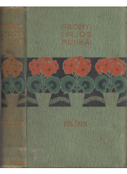 Abonyi Lajos - Emlékek Abonyi Lajos - Emlékek, Budapest 1907 antikvár könyv