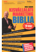 Wolf Gábor - Kisvállalati marketing Biblia