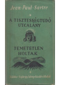 Sartre, Jean-Paul - A tisztességtudó utcalány / Temetetlen holtak