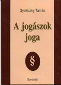 Gyekiczky Tamás - A jogászok joga